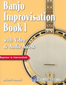 Banjo Improvisation Book 2 by Geoff Hohwald — positional, bluesy, and J.D. Crowe-inspired licks with online video and audio access